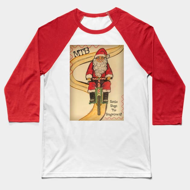 MTB, Santa Slays The Singletrack Baseball T-Shirt by DesignsByE.